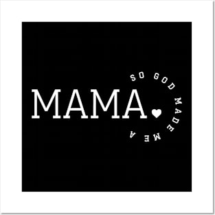 God Made Me A Mama Posters and Art